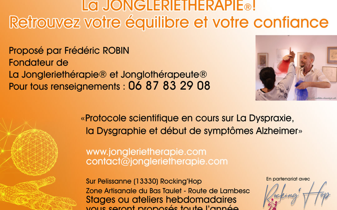 Un Atelier hebdomadaire de Jongleriethérapie®, près de Salon de Provence…!